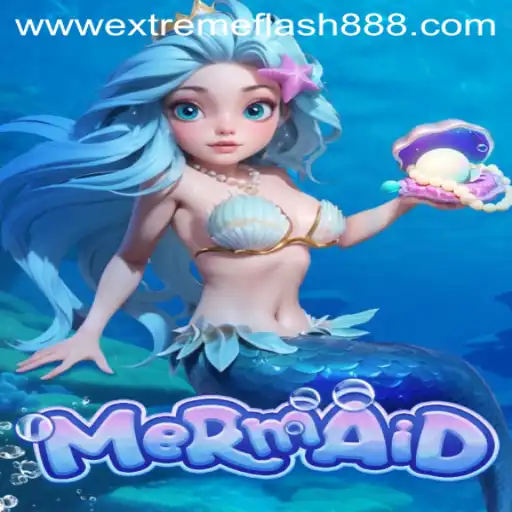 The Enchanting World of Mermaid: Dive into the Adventure with ExtremeFlash888